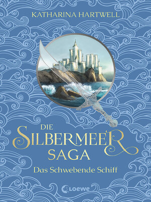 cover image of Die Silbermeer-Saga (Band 3)--Das Schwebende Schiff